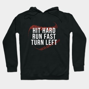 Hit Hard Run Fast Turn Left Funny Baseball Hoodie